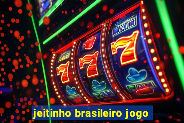 jeitinho brasileiro jogo